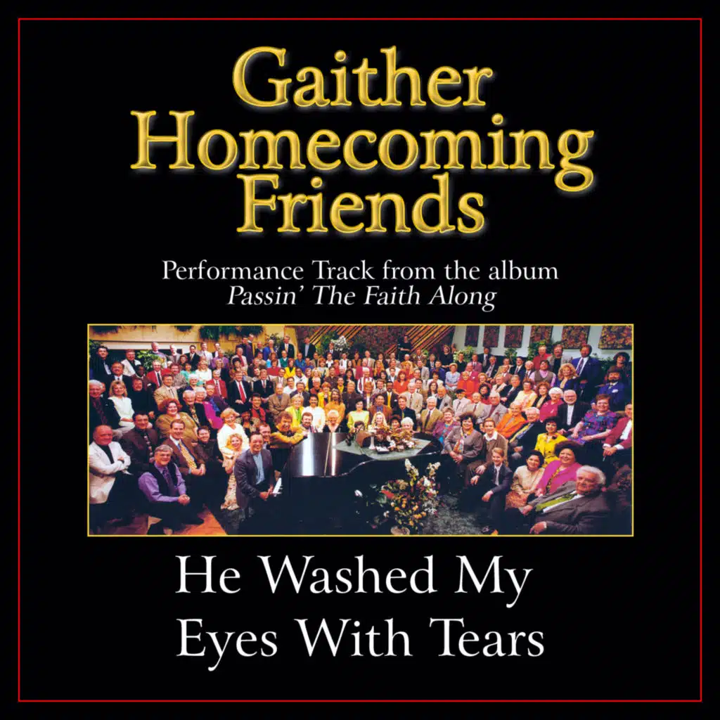 He Washed My Eyes With Tears (Performance Tracks)