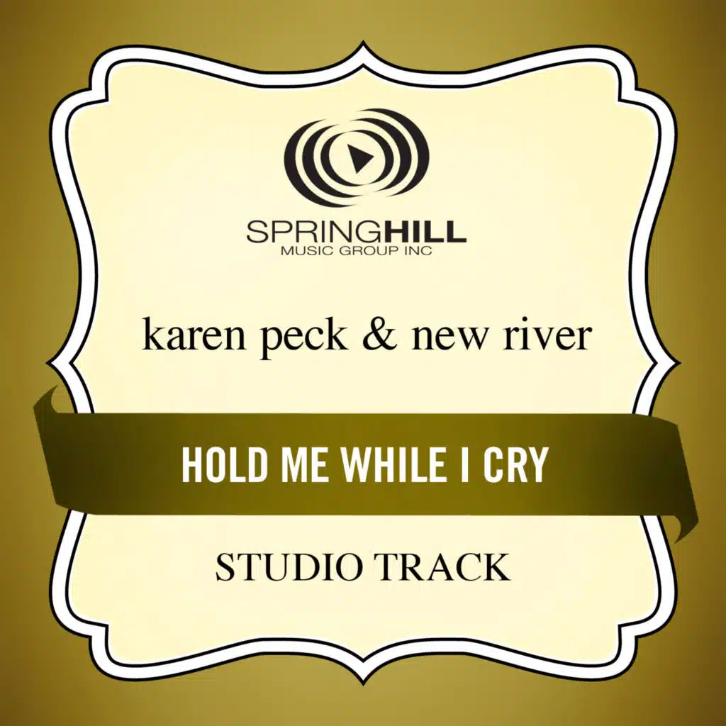 Hold Me While I Cry (Studio Track)