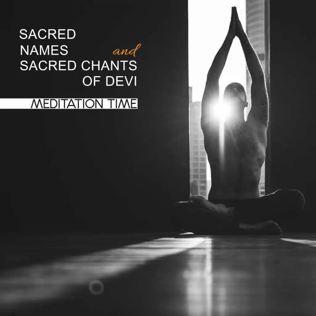 Sacred Names and Sacred Chants of Devi, Meditation Time