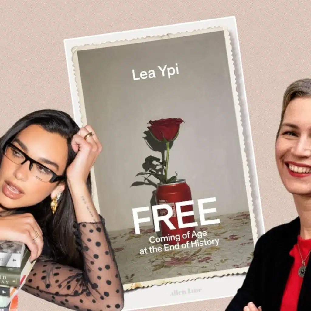 Lea Ypi On Freedom, Communism&nbsp;And&nbsp;Growing Up&nbsp;In&nbsp;Albania&nbsp;In&nbsp;Free