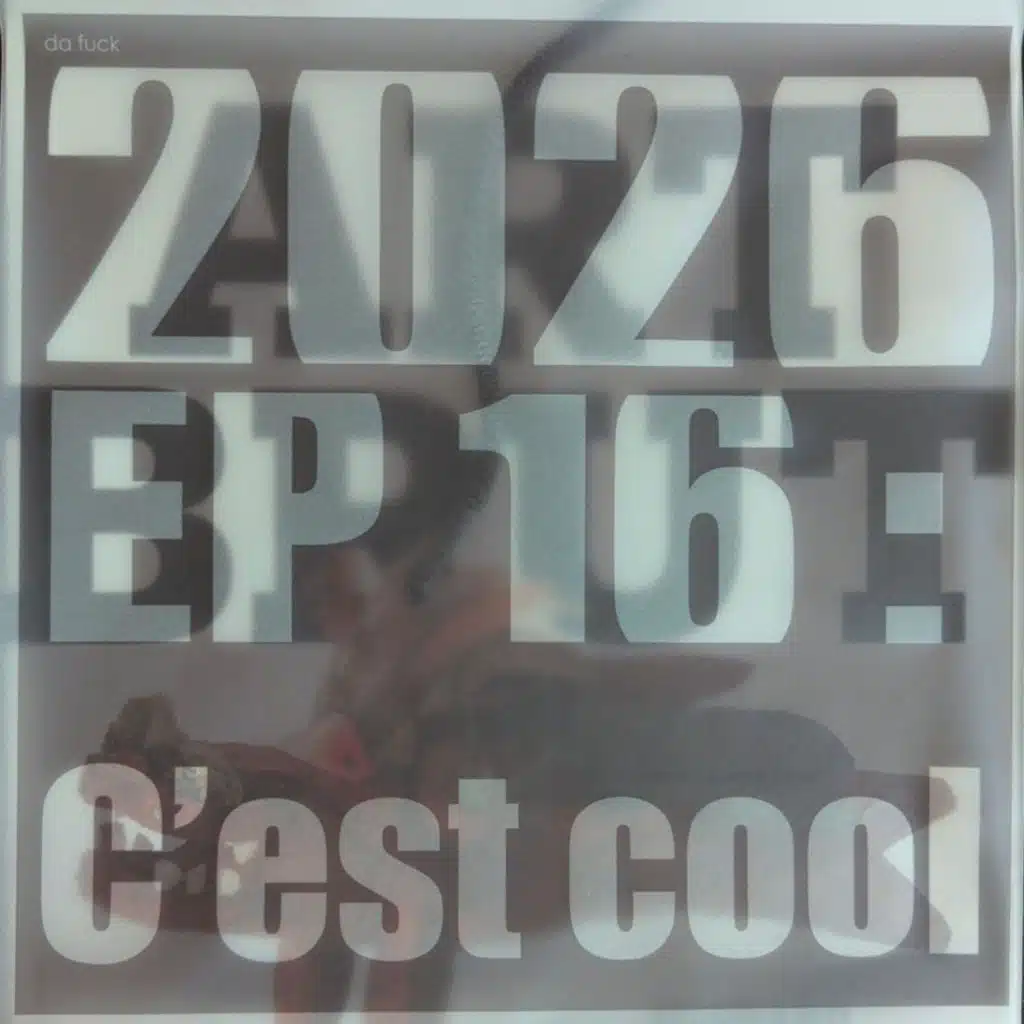 2026 EP 16 : C'est cool