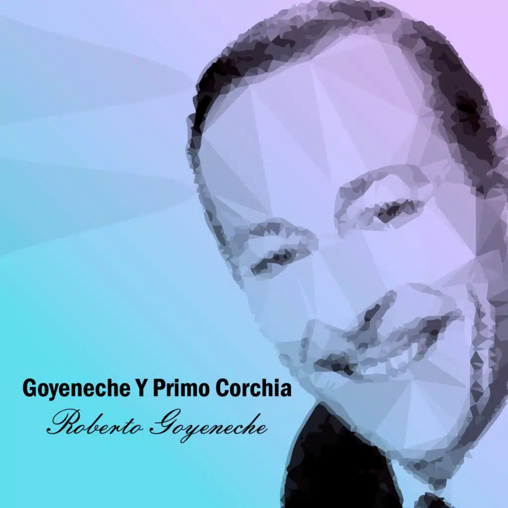 Goyeneche Y Primo Corchia Roberto Goyeneche
