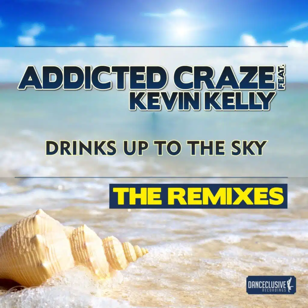 Drinks up to the Sky (Max K. Remix Edit) [feat. Kevin Kelly]