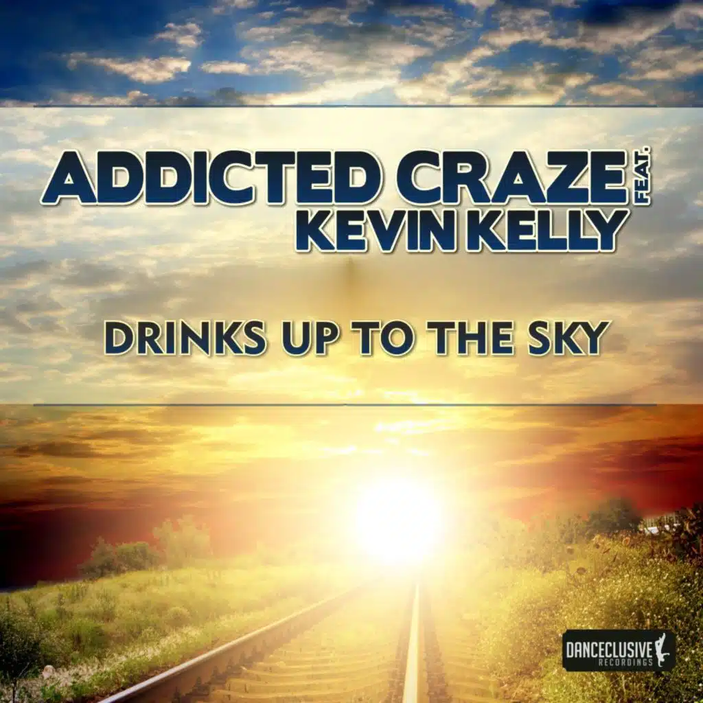 Drinks up to the Sky (feat. Kevin Kelly)