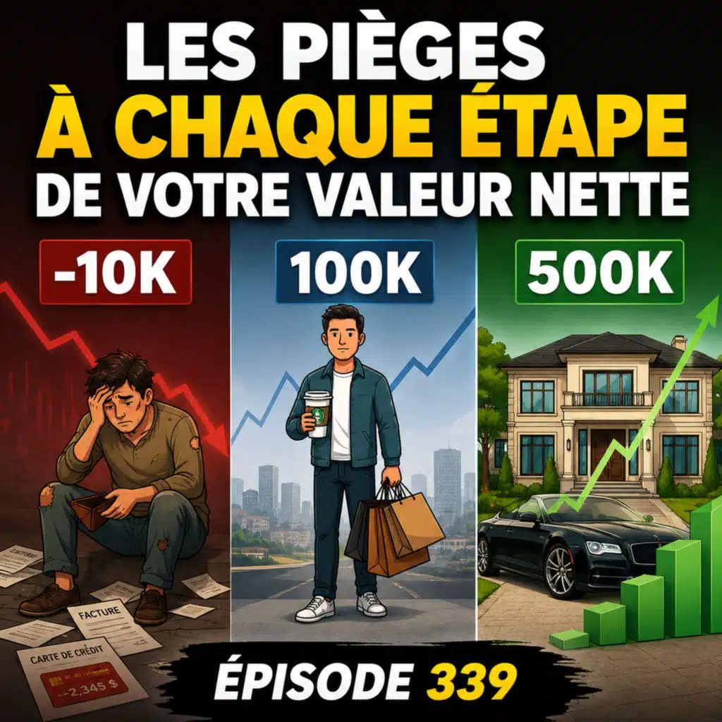 339 - Les Pièges Financiers selon votre Valeur Nette