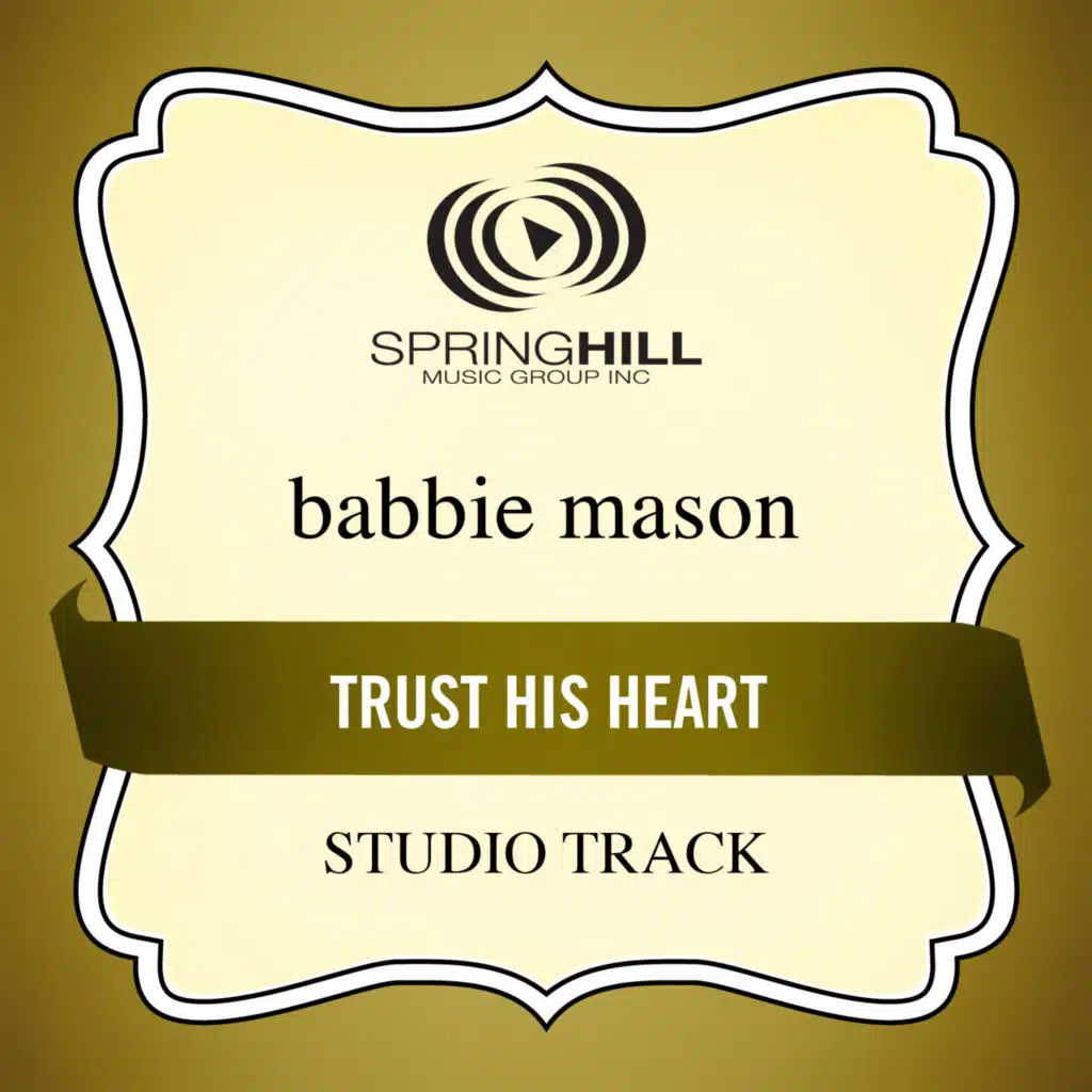 Trust His Heart (Studio Track)