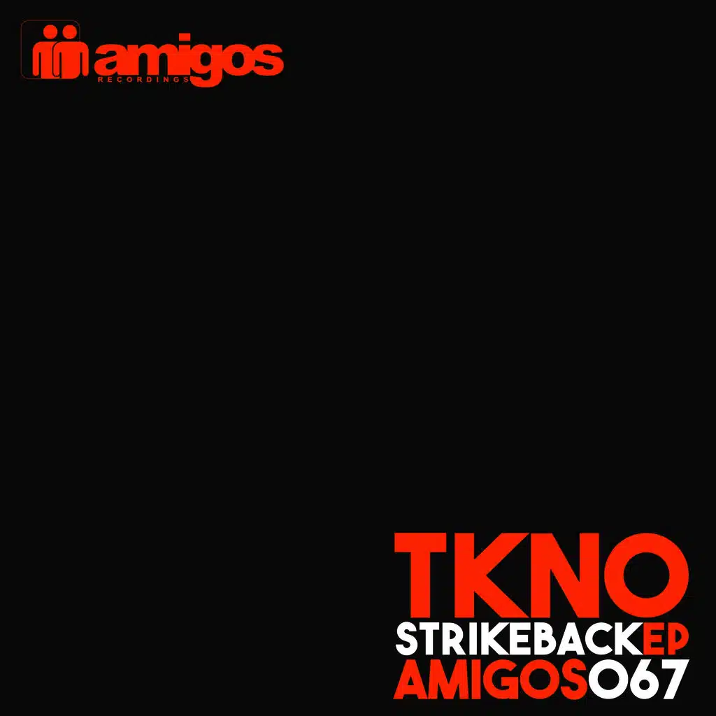 Amigos 067  TKNO  Strike Back EP