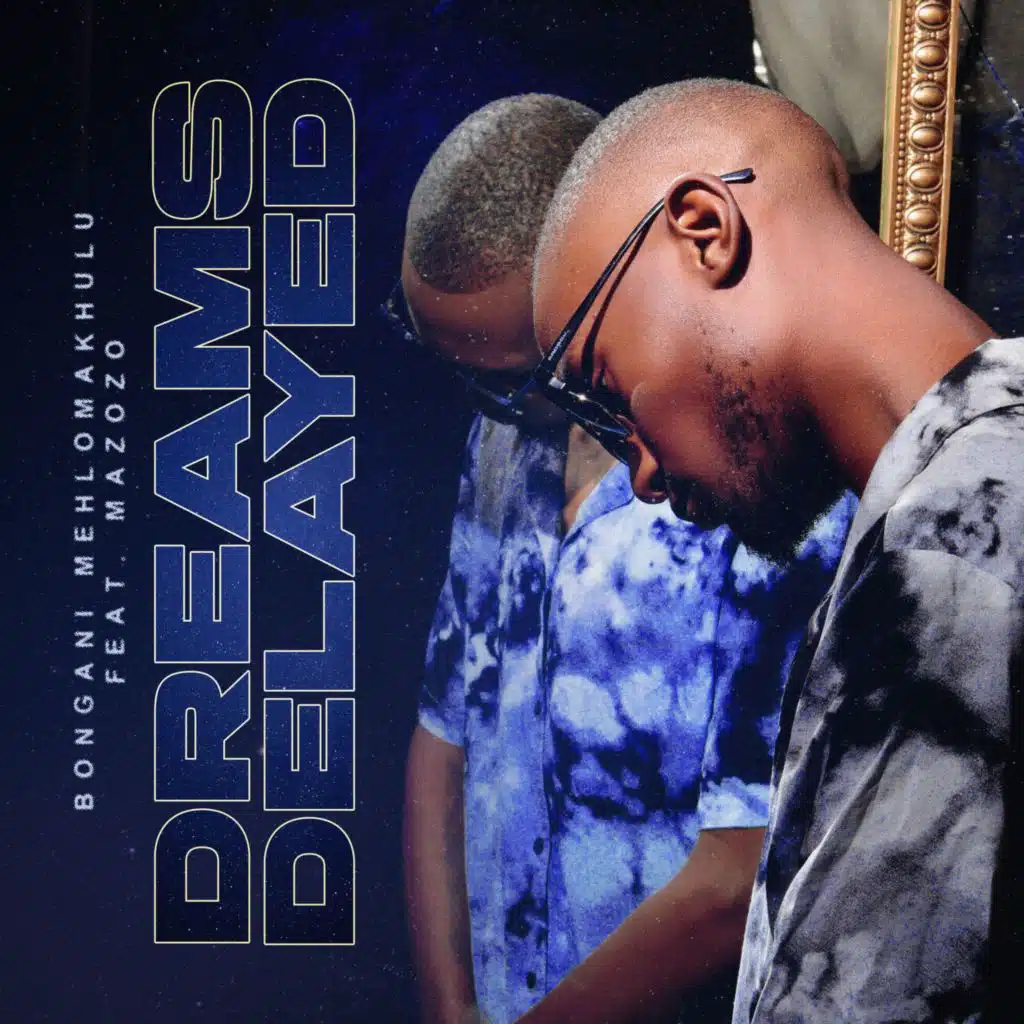 Dreams Delayed (feat. Mazozo)