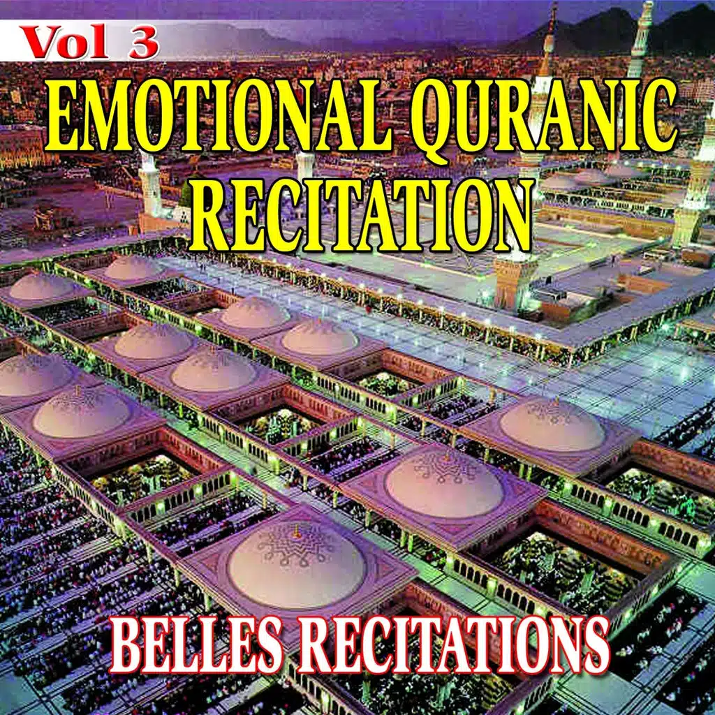 Emotional Quranic Recitation - Quran - Coran - Récitation Coranique - Vol. 3