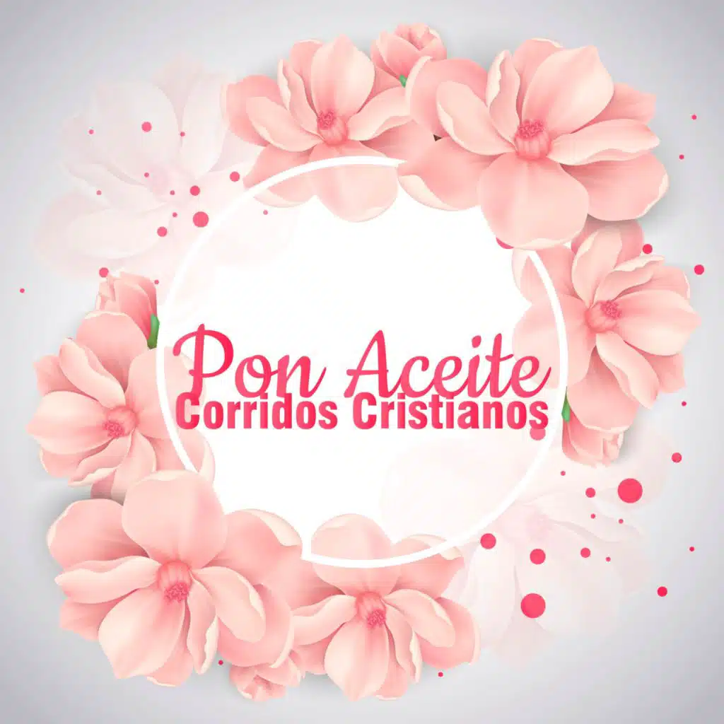 Pon Aceite / Corridos Cristianos