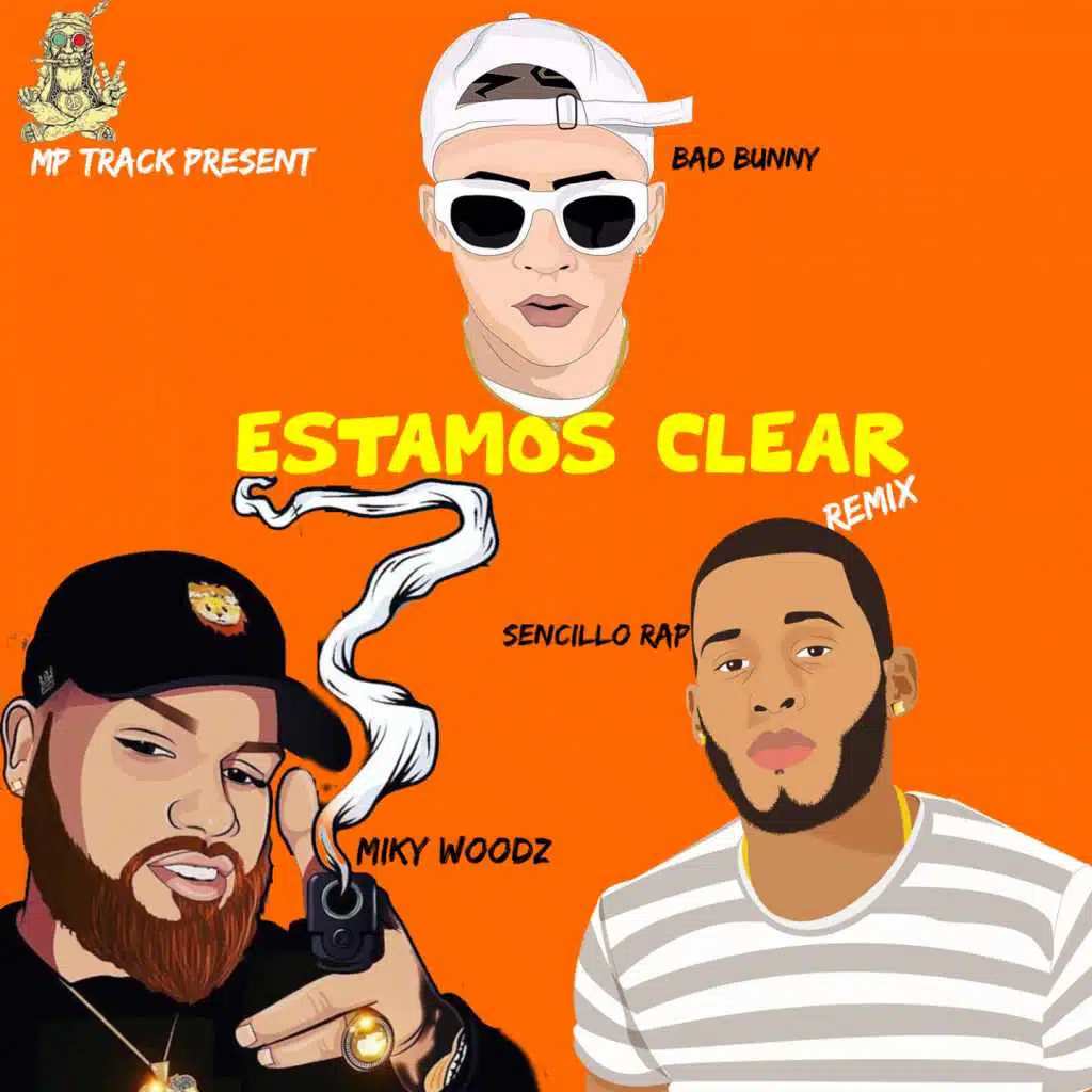Estamos Clear (Remix) [feat. Bad Bunny, Miky Woodz & Sencillo Rap]