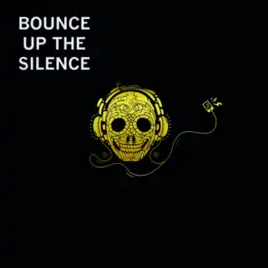 Bounce Up The Silence (feat. Skid Adams)
