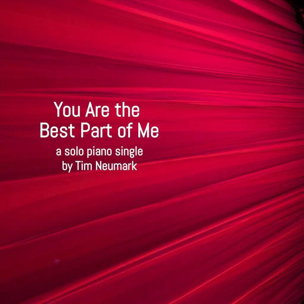 You Are the Best Part of Me