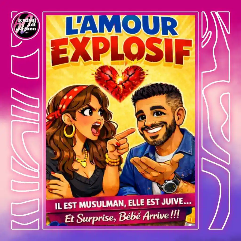 Interview du spectacle l'amour explosif - Festival OFF Avignon 2026