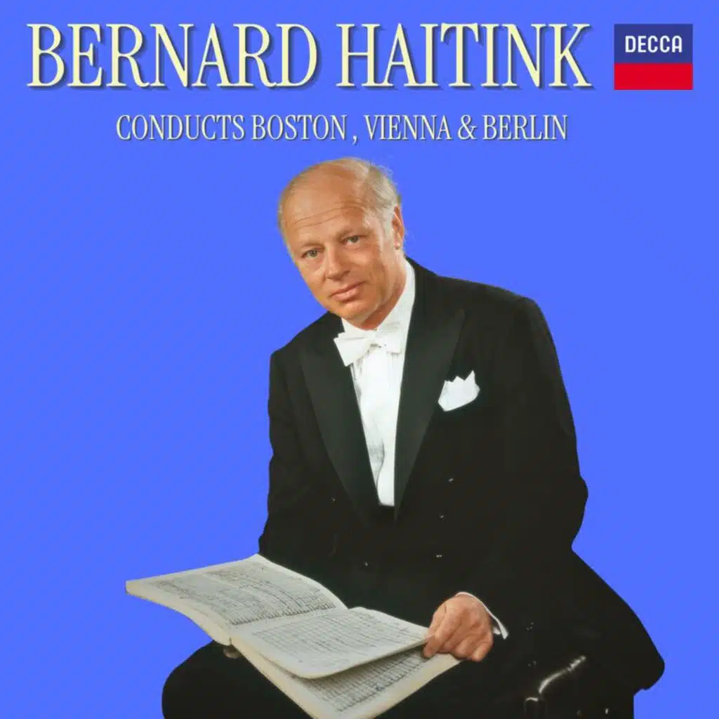 Bernard Haitink Conducts Boston, Vienna, Berlin