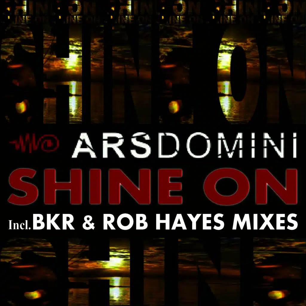 Shine On (Incl. BKR & Rob Hayes Mixes)