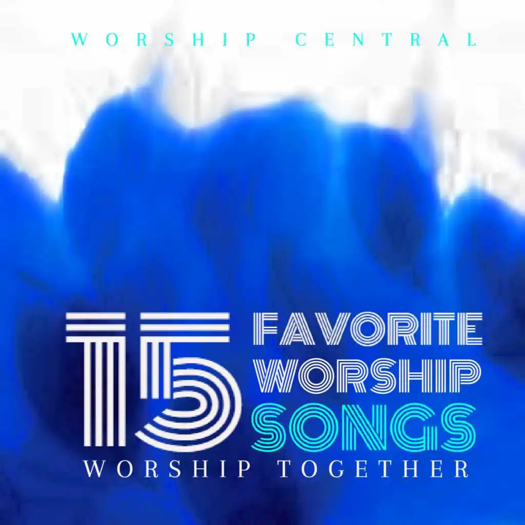 15 Favorite Worship Songs