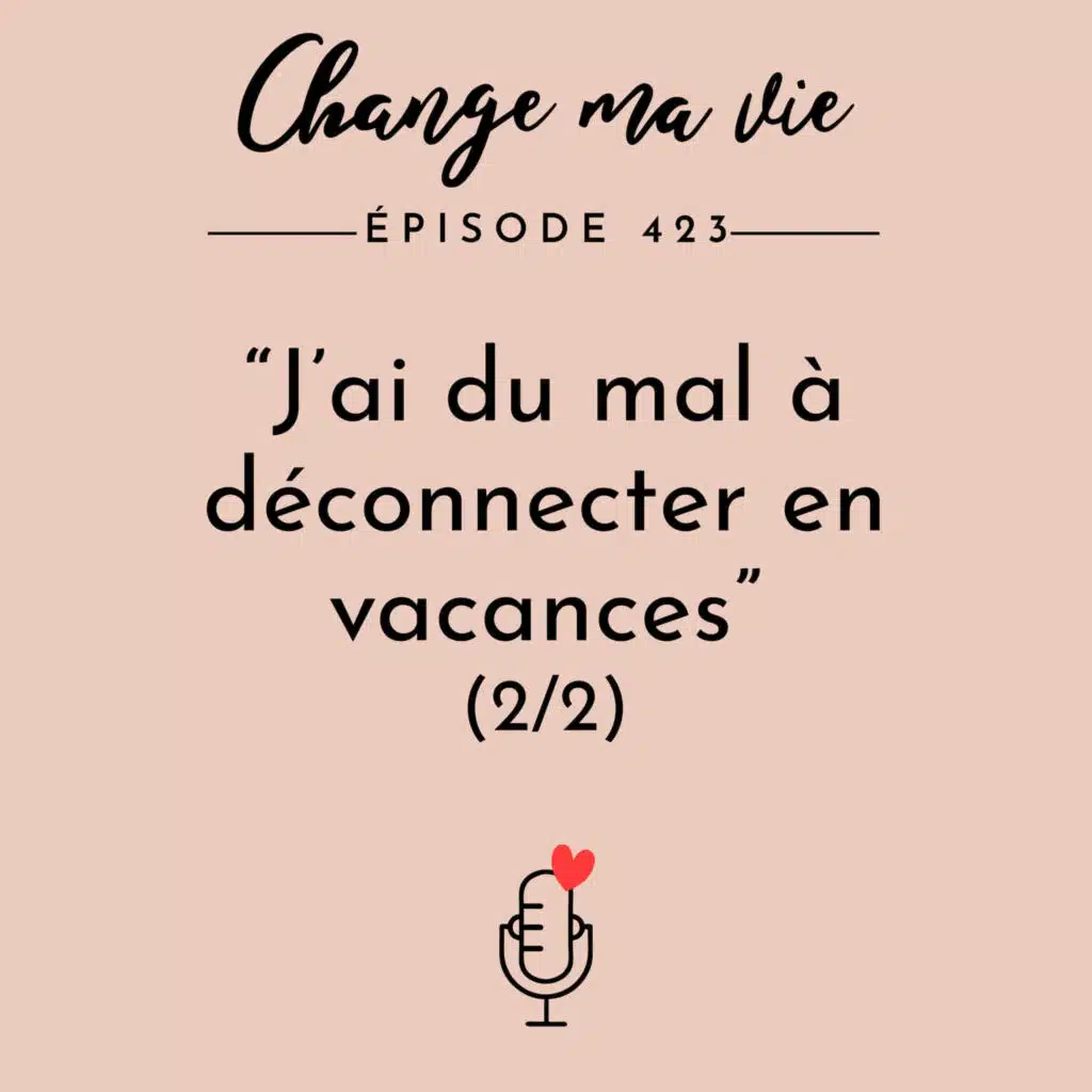“J’ai du mal à déconnecter en vacances” (spécial boulot)