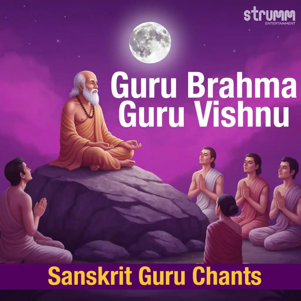 Guru Brahma Guru Vishnu – Sanskrit Guru Chants