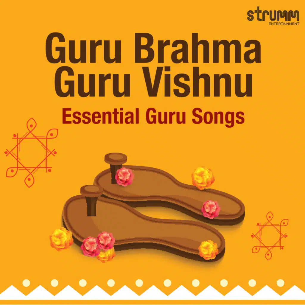 Guru Brahma Guru Vishnu – Essential Guru Songs
