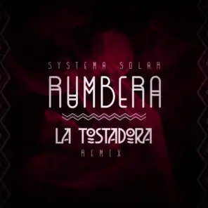 Rumbera (La Tostadora Remix) [feat. La Tostadora]