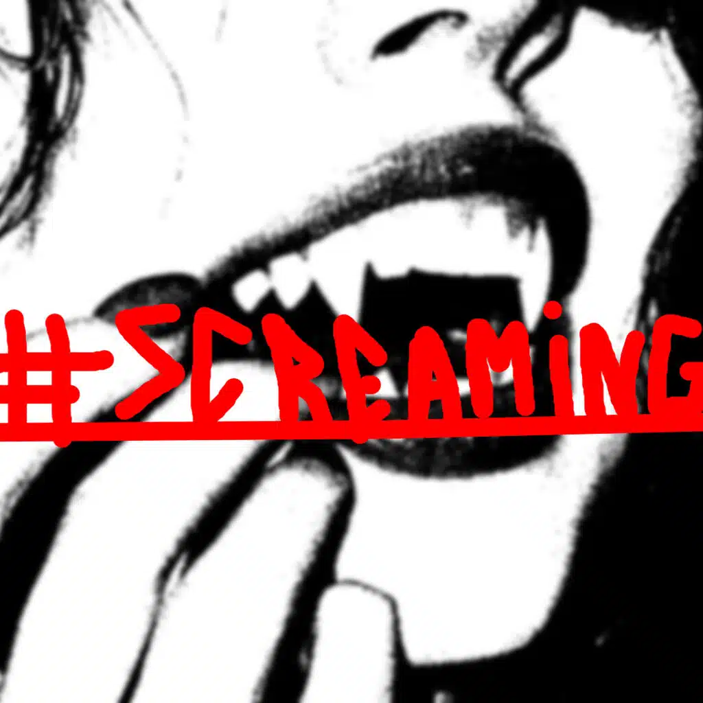 #SCREAMING