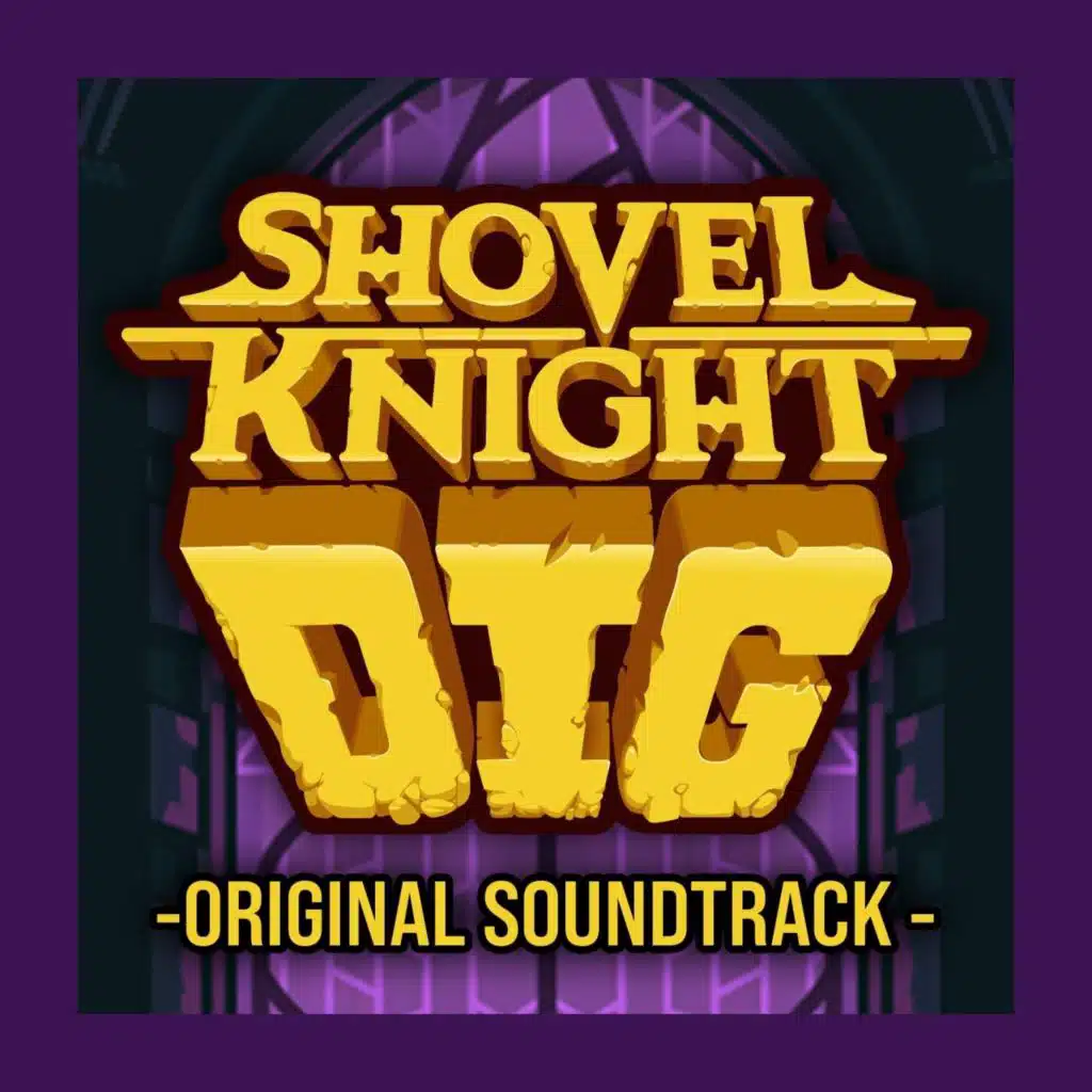 Shovel Knight Dig (Original Soundtrack) [Complete Edition]