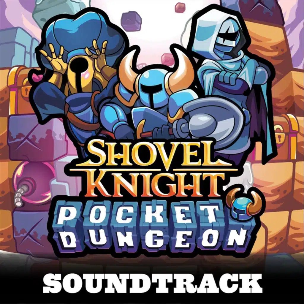 Shovel Knight Pocket Dungeon (Original Soundtrack) [Complete Edition]