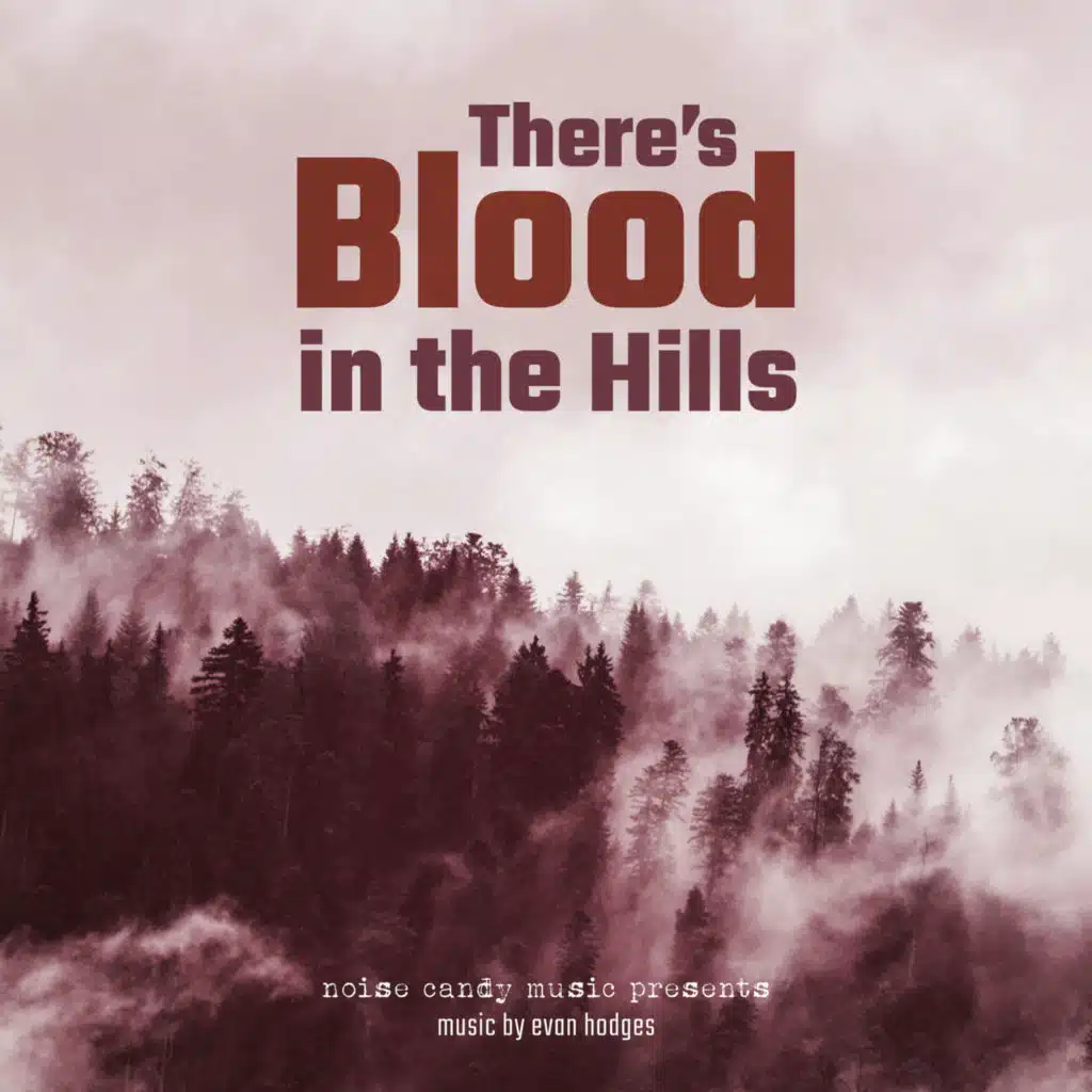 There's Blood In The Hills