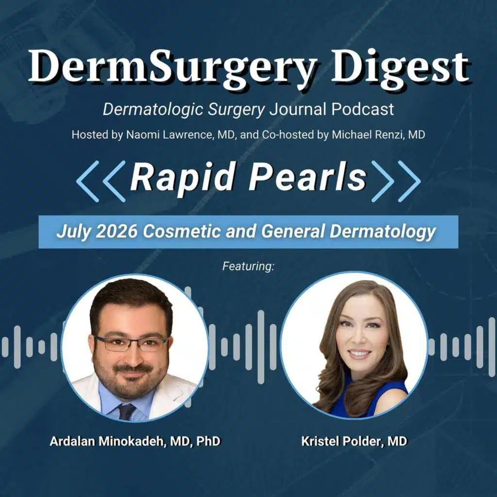 July 2026 Rapid Pearls: Cosmetic and General Dermatology
