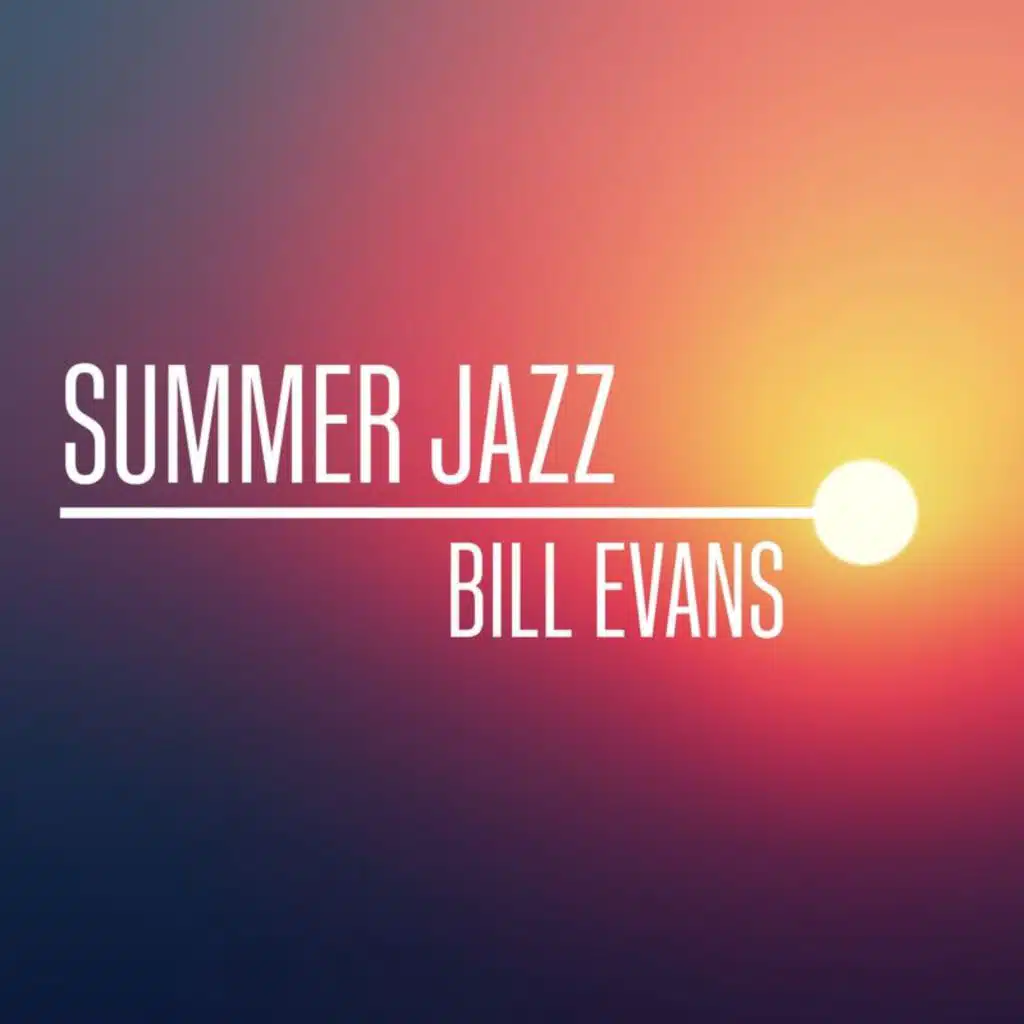 Summer Jazz: Bill Evans