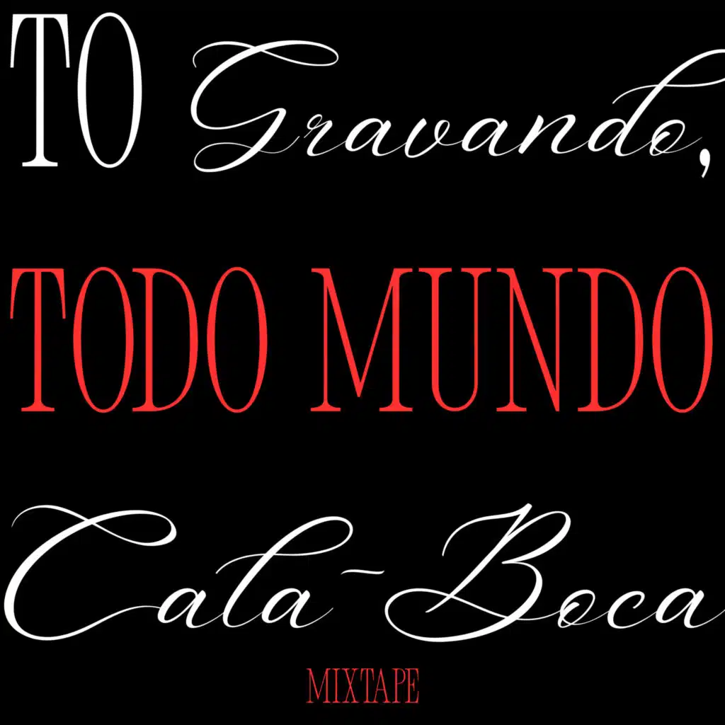 ToGravandoTodoMundoCala-Boca.*