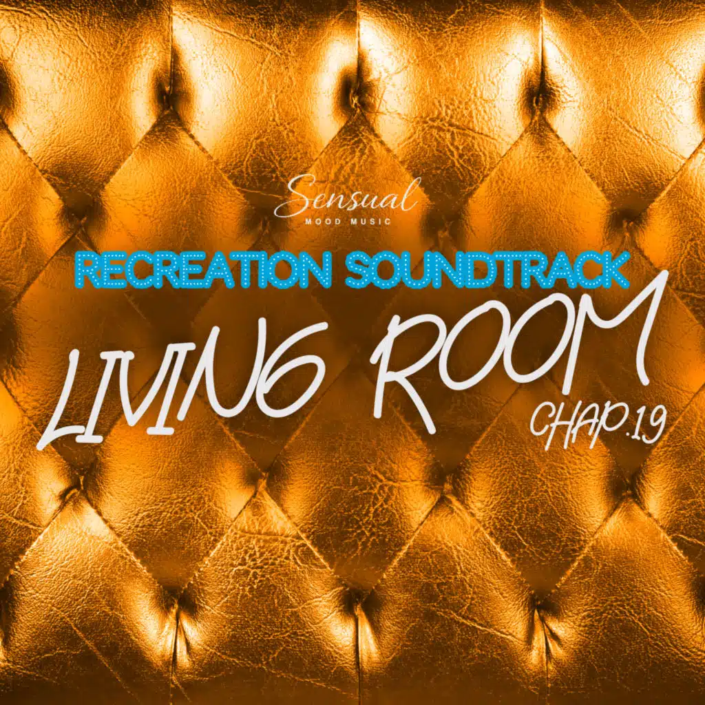 Living Room, Recreation Soundtrack, Chap.19