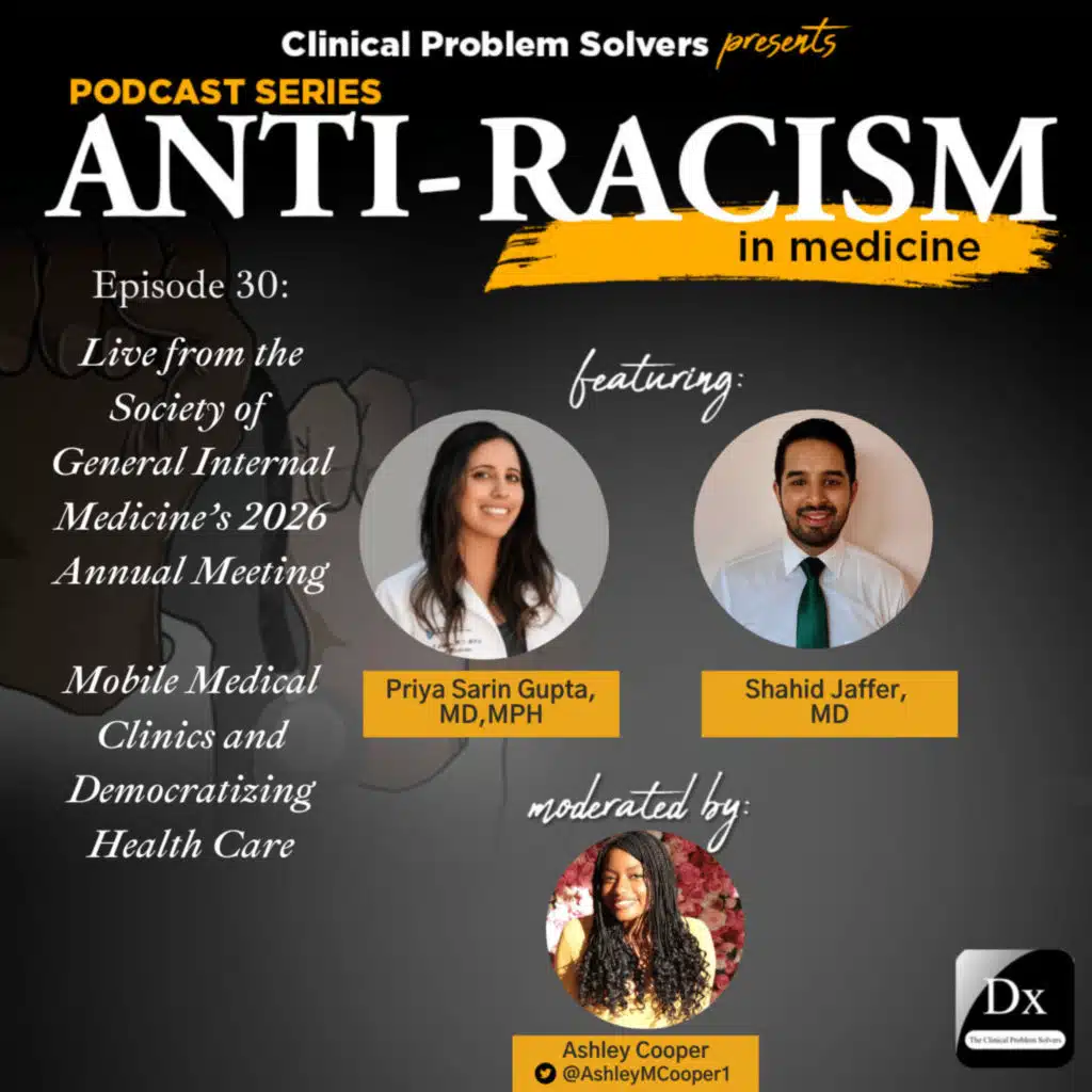 Episode 466: Antiracism in Medicine – Episode 30 – Mobile Medical Clinics and Democratizing Health Care: Live from the Society of  General Internal Medicine’s 2026 Annual Meeting