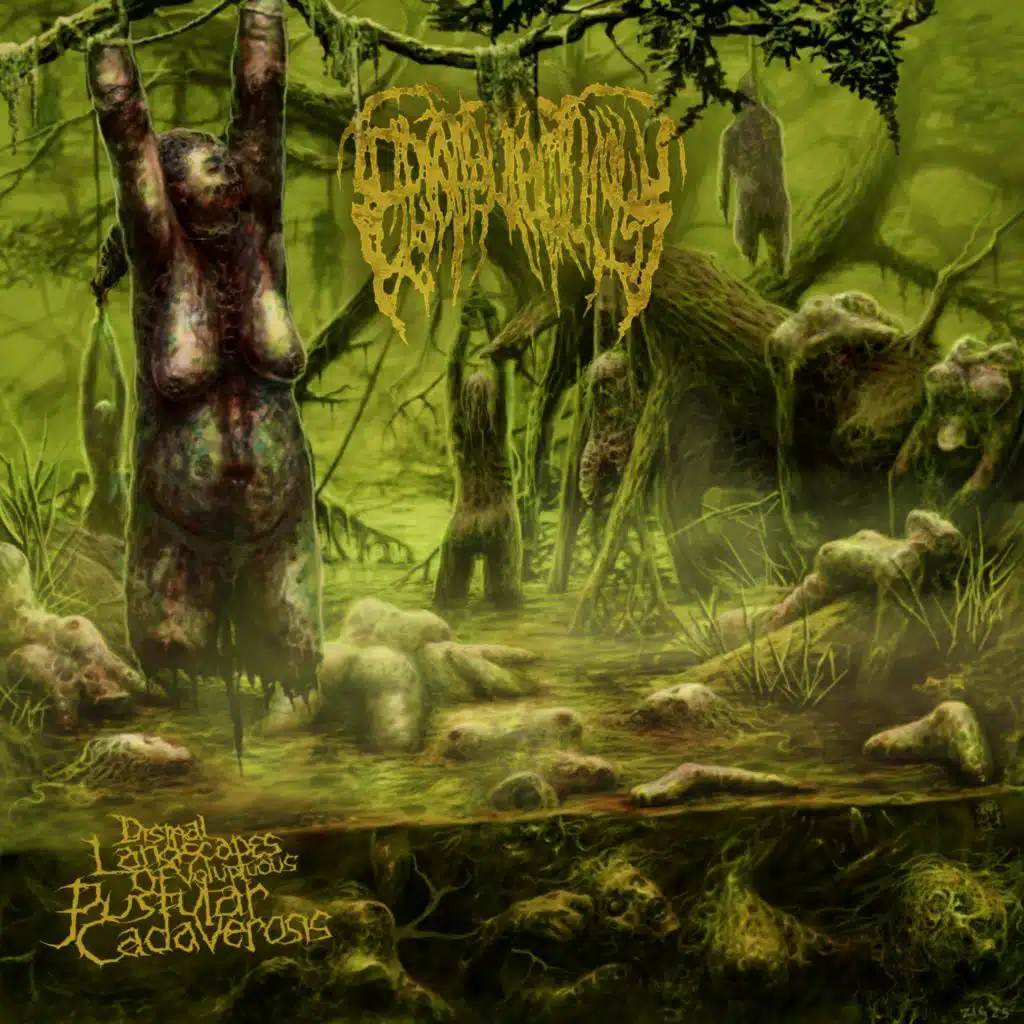 Dismal Landscapes Of Voluptuous Pustular Cadaverosis