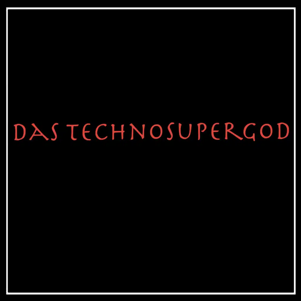 Das Technosupergod