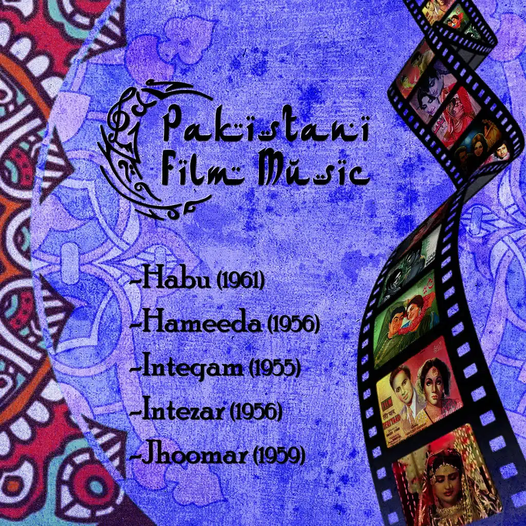 Pakistani Film Music: Habu (1961), Hameeda (1956), Inteqam (1955), Intezar (1956), Jhoomar (1959)