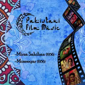 Pakistani Film Music: Mirza Sahiban (1956), Moseeqar (1956)