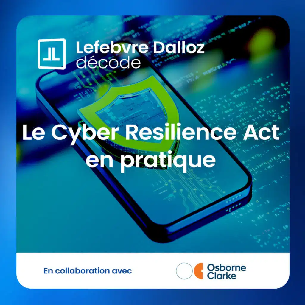 Cyber Resilience Act : jusqu'où faudra-t-il renégocier les contrats ?