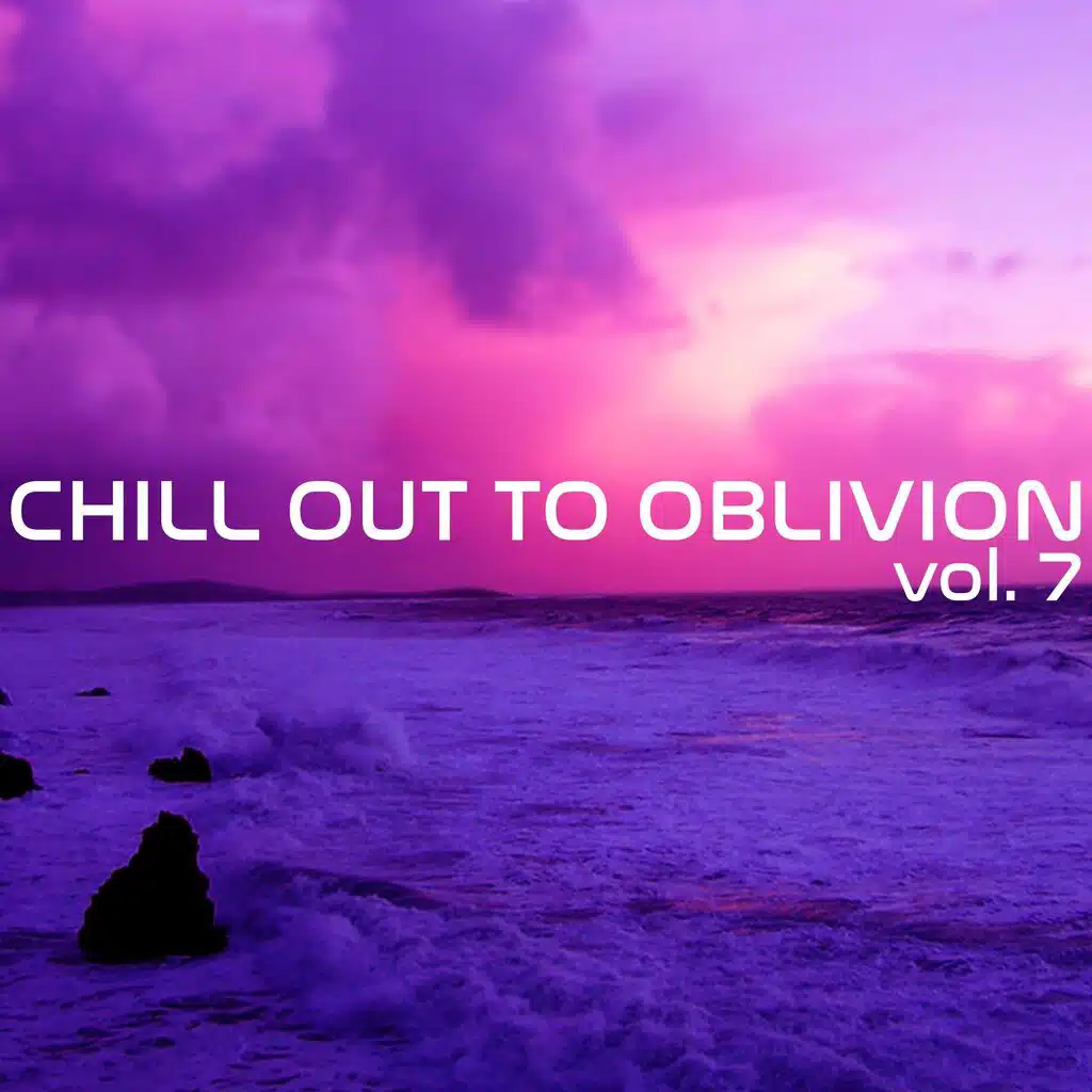 Chill Out to Oblivion, Vol. 7