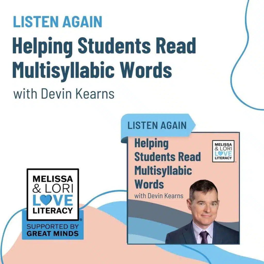 [Listen Again] Helping Students Read Multisyllabic Words with Devin Kearns