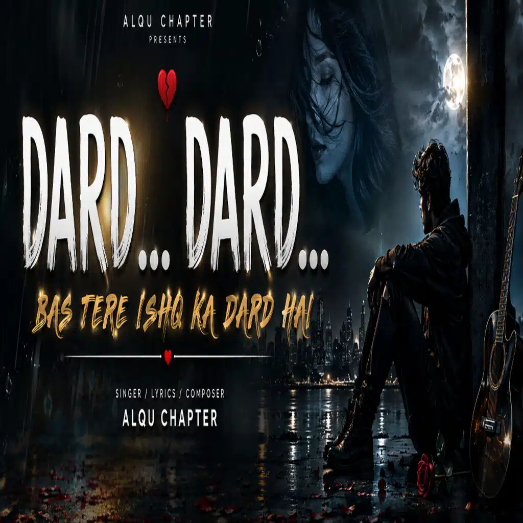 DARD-DARD BAS TERE ISHQ KA DARD