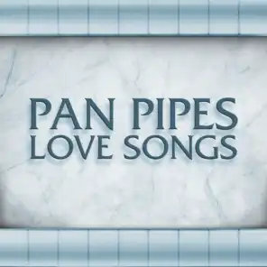 Pan Pipes Love Songs