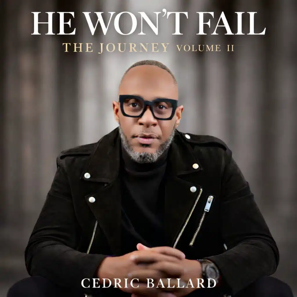 He Won't Fail (The Journey, Vol. 2)