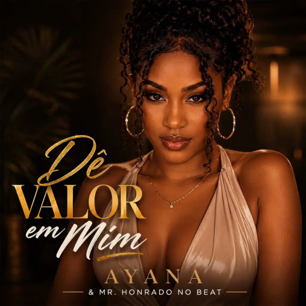 Dê Valor Em Mim (feat. Ayana)