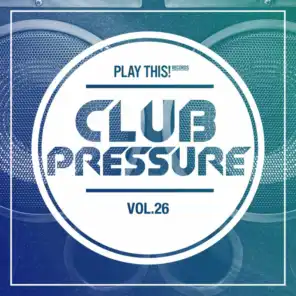Club Pressure, Vol. 26 - The Electro and Clubsound Collection