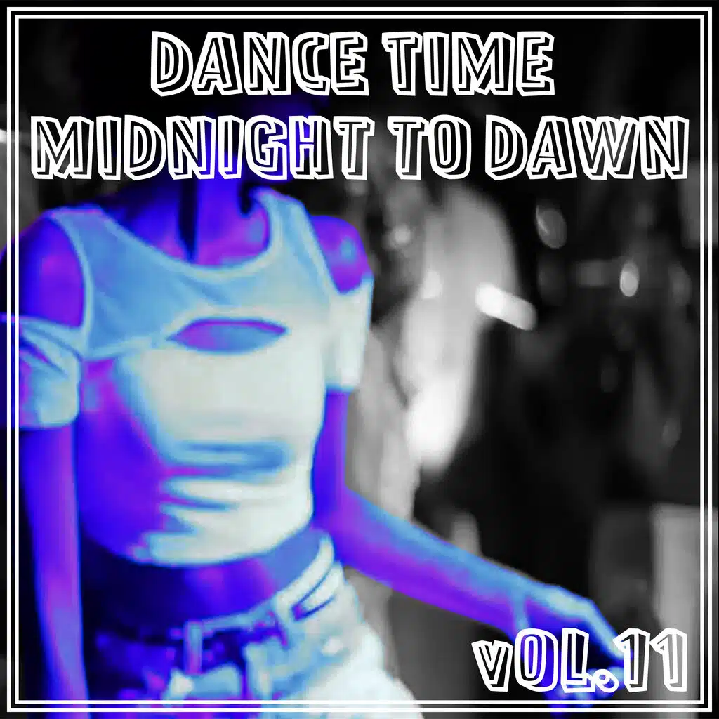 Dance Time Midnight to Dawn, Vol. 11