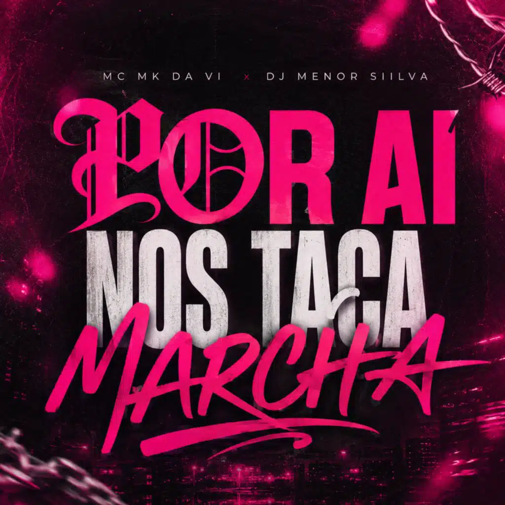 Por Ai Nos Taca Marcha (feat. Dj Menor Siilva)