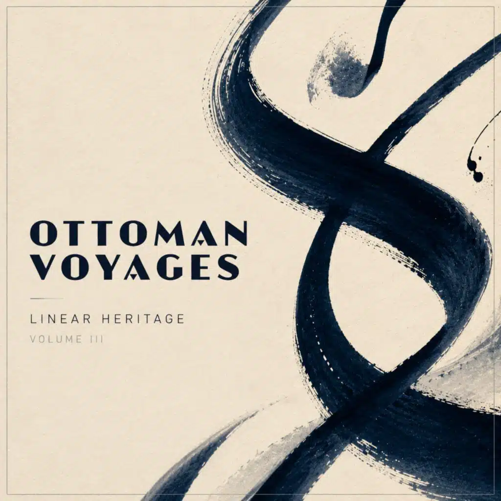 Ottoman Voyages: Linear Heritage