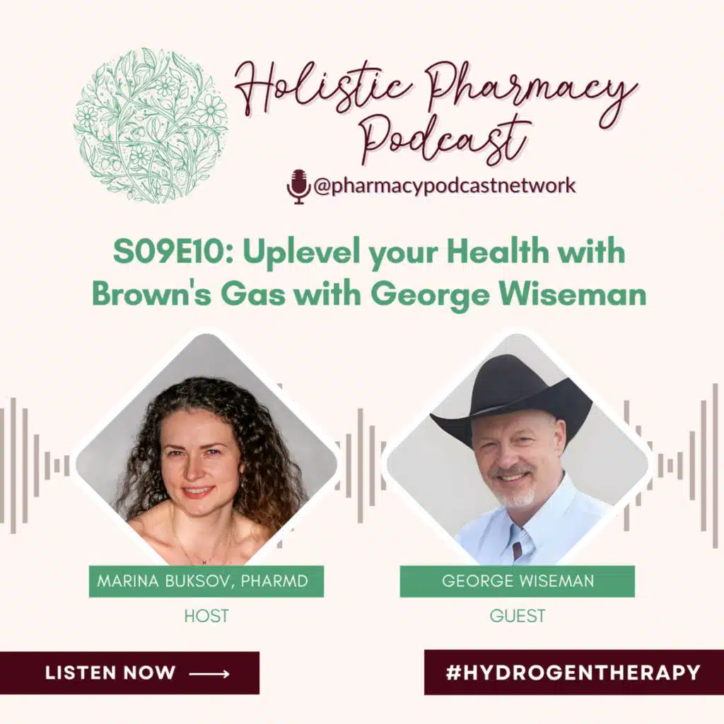 Uplevel your Health with Brown's Gas with George Wiseman | The Holistic Pharmacy Podcast